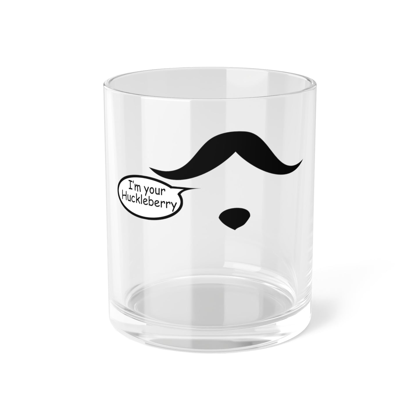 I'm Your Huckleberry Bar Glass